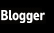 Blogger